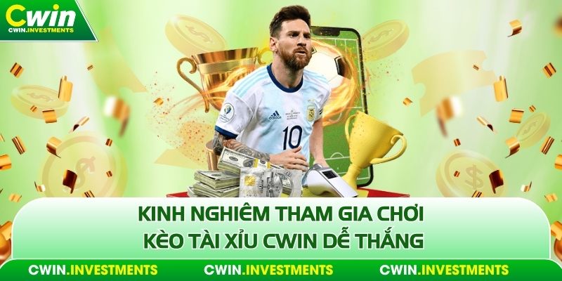 Kinh nghiêm tham gia chơi kèo tài xỉu Cwin dễ thắng