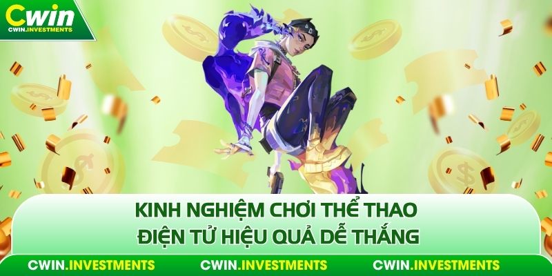 Kinh nghiệm chơi thể thao điện tử hiệu quả dễ thắng